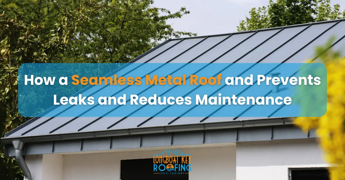 How a Seamless Metal Roof Prevents Leaks and Reduces Maintenance